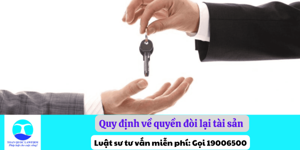 Quy định về quyền đòi lại tài sản theo pháp luật hiện hành